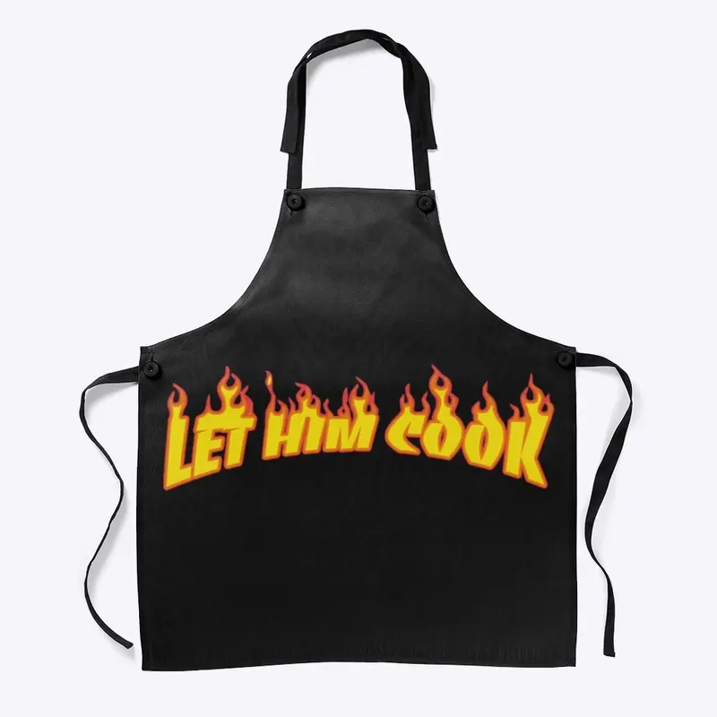 LET HIM COOK (FLAMES)